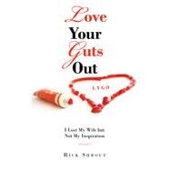 Love Your Guts Out by Shrout, Rick, 9781973671237