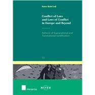 Conflict of Laws and Laws of Conflict in Europe and Beyond Patterns of Supranational and Transnational Juridification by Nickel, Rainer, 9789400001237