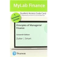MyLab Finance with Pearson eText -- Access Card -- for Principles of Managerial Finance by Chad Zutter/Scott Smart, 9780136971238