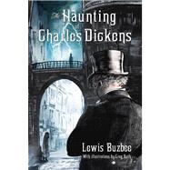 The Haunting of Charles Dickens by Buzbee, Lewis; Ruth, Greg, 9780312641238
