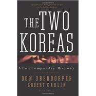 The Two Koreas A Contemporary History by Oberdorfer, Don; Carlin, Robert, 9780465031238