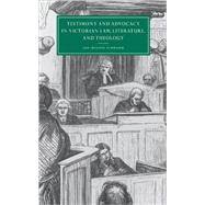 Testimony and Advocacy in Victorian Law, Literature, and Theology by Jan-Melissa Schramm, 9780521771238