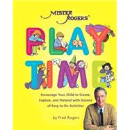 Mister Rogers' Playtime by Rogers, Fred, 9780762411238