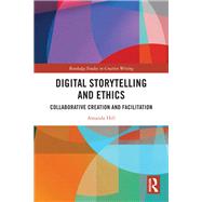 Digital Storytelling and Ethics by Amanda Hill, 9781032061238