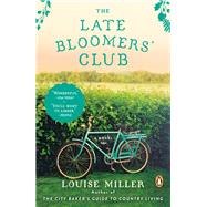 The Late Bloomers' Club by Miller, Louise, 9781101981238