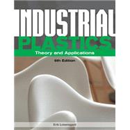 Industrial Plastics Theory and Applications by Lokensgard, Erik, 9781285061238