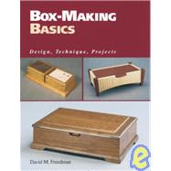 Box-Making Basics : Design, Technique, Projects by FREEDMAN, DAVID M., 9781561581238