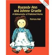 Raggedy Ann and Johnny Gruelle by Hall, Patricia, 9781565541238