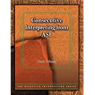 THE EFFECTIVE INTERPRETING SERIES: CONSECUTIVE INTERPRETING IN ASL - STUDY SET by Carol J. Patrie, Ph.D, 9781581211238