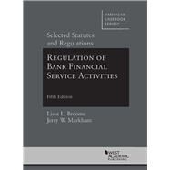 Regulation of Bank Financial Service Activities by Broome, Lissa L.; Markham, Jerry W., 9781683281238