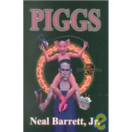 Piggs by Barrett, Neal, Jr., 9781931081238