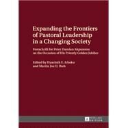 Expanding the Frontiers of Pastoral Leadership in a Changing Society by Ichoku, Hyacinth E.; Ibeh, Martin Joe U., 9783631671238