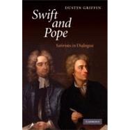 Swift and Pope: Satirists in Dialogue by Dustin Griffin, 9780521761239
