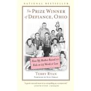 The Prize Winner of Defiance, Ohio How My Mother Raised 10 Kids on 25 Words or Less by Ryan, Terry; Orman, Suze, 9780743211239