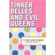 Thinker Belles and Evil Queens : The Walt Disney Company from the Inside Out by Griffin, Sean, 9780814731239