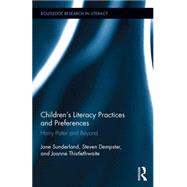 Childrens Literacy Practices and Preferences: Harry Potter and Beyond by Sunderland; Jane, 9781138841239
