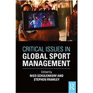 Critical Issues in Global Sport Management by Schulenkorf; Nico, 9781138911239