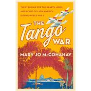 The Tango War by McConahay, Mary Jo, 9781250091239