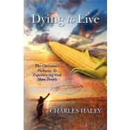Dying to Live by Haley, Charles, 9781456491239