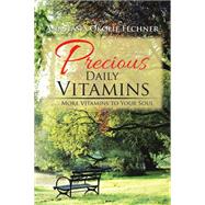 Precious Daily Vitamins by Fechner, Anastasia Okolie, 9781499061239