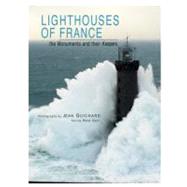 Lighthouses of France The Monuments and Their Keepers by Guichard, Jean; Gast, Rene, 9782080301239