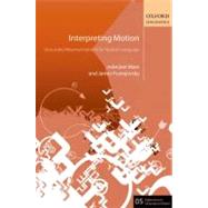 Interpreting Motion Grounded Representations for Spatial Language by Mani, Inderjeet; Pustejovsky, James, 9780199601240
