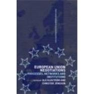 European Union Negotiations: Processes, Networks and Institutions by Elgstrm,Ole, 9780415341240