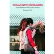 China's New Consumers: Social Development and Domestic Demand by Croll; Elisabeth, 9780415411240