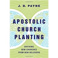 Apostolic Church Planting by Payne, J. D., 9780830841240