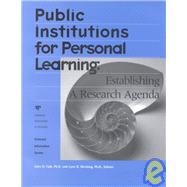Public Institutions for Personal Learning Establishing a Research Agenda by Falk, John H.; Dierking, Lynn D., 9780931201240