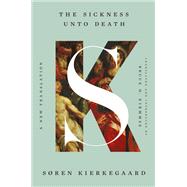 The Sickness Unto Death A New Translation by Kierkegaard, Sren; Kirmmse, Bruce H., 9781324091240