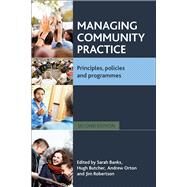 Managing Community Practice by Banks, Sarah; Butcher, Hugh; Orton, Andrew; Robertson, Jim, 9781447301240