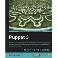 Puppet 3: Beginner's Guide by Arundel, John, 9781782161240