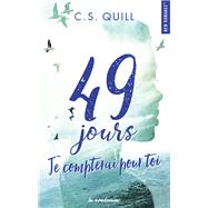 49 jours, je compterai pour toi by C. S. Quill, 9782755641240