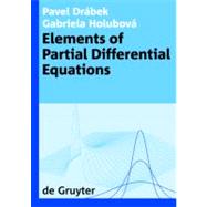 Elements of Partial Differential Equations by Drabek, Pavel, 9783110191240