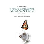 Horngren's Financial & Managerial Accounting by Miller-Nobles, Tracie L.; Mattison, Brenda L.; Matsumura, Ella Mae, 9780133251241