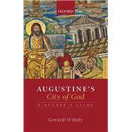 Augustine's City of God A Reader's Guide by O'Daly, Gerard, 9780198841241