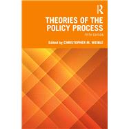 Theories Of The Policy Process by Weible, Christopher M. (Editor), 9781032311241