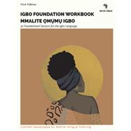 Igbo Foundation Workbook Mmalite Omumu Igbo by Tongue, Native, 9781098371241