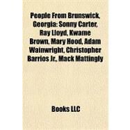 People from Brunswick, Georgi : Sonny Carter, Ray Lloyd, Kwame Brown, Mary Hood, Adam Wainwright, Christopher Barrios Jr. , Mack Mattingly by , 9781155241241