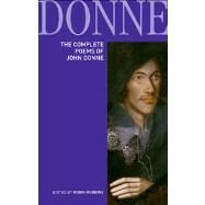 The Complete Poems of John Donne by Robbins, Robin; Robbins, Robin, 9781408231241