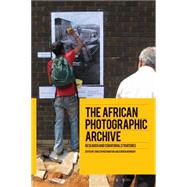 The African Photographic Archive Research and Curatorial Strategies by Morton, Christopher; Newbury, Darren, 9781472591241
