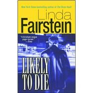 Likely to Die by Fairstein, Linda, 9781476791241