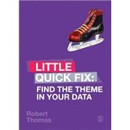 Little Quick Fix Find the Theme in Your Data by Thomas, Robert; Owen, Alysha; Jacobs, Lauren, 9781529701241
