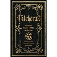 Witchcraft A Handbook of Magic Spells and Potions by Greywolf, Anastasia; West, Melissa, 9781577151241