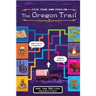 Pick Your Own Path on the Oregon Trail by Wiley, Jesse, 9780358141242