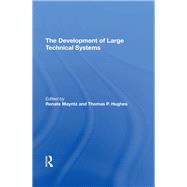 The Development Of Large Technical Systems by Mayntz, Renate; Hughes, Thomas, 9780367291242