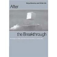 After the Breakthrough : The Emergence of High-Temperature Superconductivity as a Research Field by Helga Nowotny , Ulrike Felt, 9780521561242