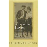 Revolutionary Lives by Arrington, Lauren, 9780691161242
