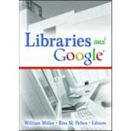 Libraries And Google by Miller; William, 9780789031242